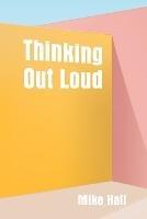 Thinking Out Loud - Mike Hall - cover