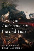 Living in Anticipation of the End-Time - Edwin Zackrison - cover