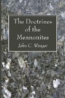 The Doctrines of the Mennonites - John C Wenger - cover