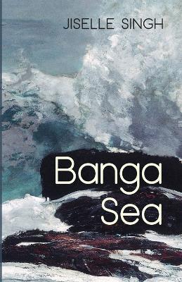 Banga Sea - Jiselle Singh - cover