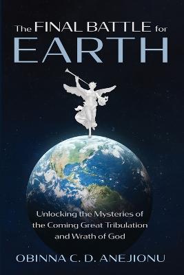 The Final Battle for Earth - Obinna C D Anejionu - cover