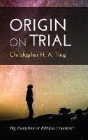 Origin on Trial - Christopher H a Ting - cover