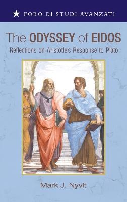 The Odyssey of Eidos: Reflections on Aristotle's Response to Plato - cover