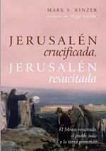Jerusalen crucificada, Jerusalen resucitada