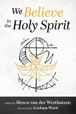 We Believe in the Holy Spirit