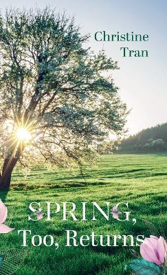Spring, Too, Returns - Christine Tran - cover