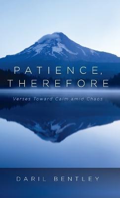 Patience, Therefore - Daril Bentley - cover