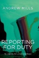 Reporting for Duty - Andrew Mills - cover