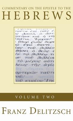 Commentary on the Epistle to the Hebrews, Volume 2 - Franz Delitzsch - cover