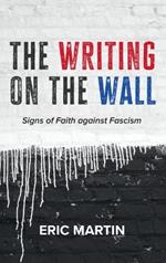 The Writing on the Wall: Signs of Faith Against Fascism