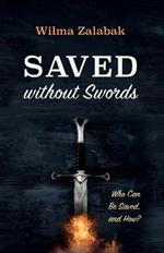 Saved Without Swords: Who Can Be Saved, and How?