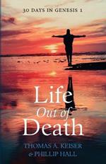 Life Out of Death: Thirty Days in Genesis 1