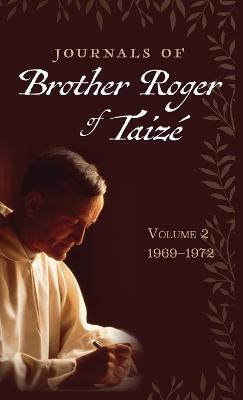 Journals of Brother Roger of Taizé, Volume 2: 1969-1972 - Brother Roger of Taize - cover