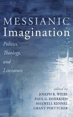 Messianic Imagination: Politics, Theology, and Literature - cover