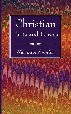 Christian Facts and Forces - Newman Smyth - cover