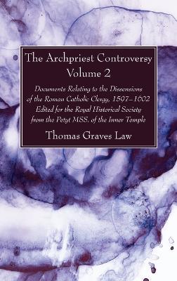 The Archpriest Controversy, Volume 2 - Thomas Graves Law - cover