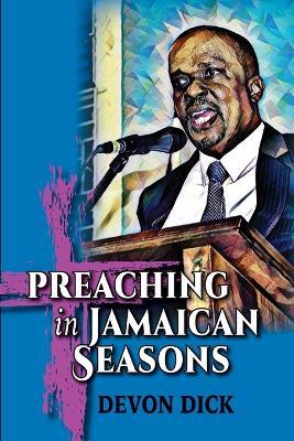 Preaching in Jamaican Seasons - Devon Dick - cover