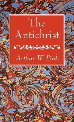 The Antichrist - Arthur W Pink - cover