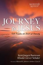 Journey to Jesus: Faith Formation Into Christ and Community