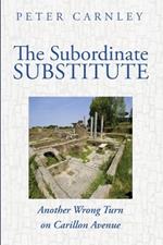 The Subordinate Substitute: Another Wrong Turn on Carillon Avenue