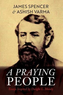 A Praying People: Essays Inspired by Dwight L. Moody - cover