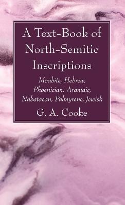 A Text-Book of North-Semitic Inscriptions - G a Cooke - cover
