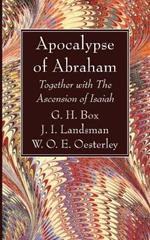 Apocalypse of Abraham: Together with the Ascension of Isaiah