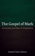 The Gospel of Mark: Authorship and Place of Composition
