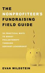 The Nonprofiteer’s Fundraising Field Guide