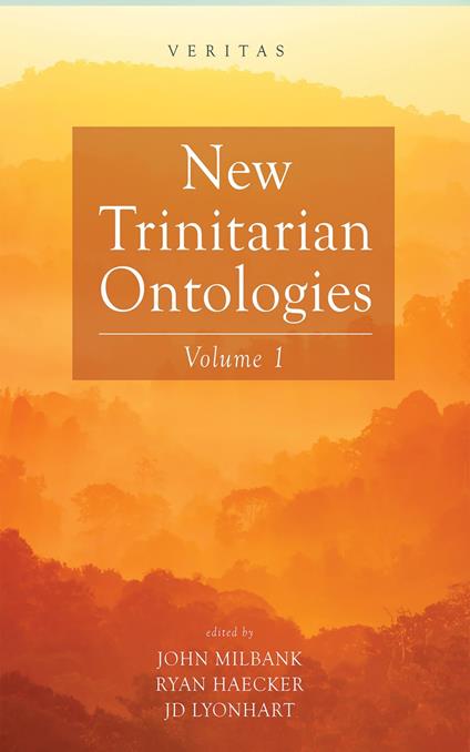 New Trinitarian Ontologies, Volume I