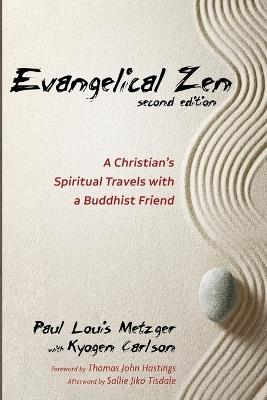 Evangelical Zen, Second Edition - Paul Louis Metzger - cover