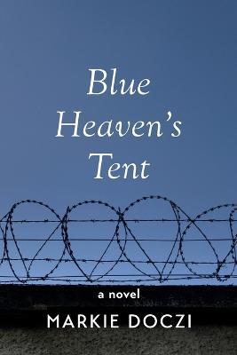 Blue Heaven's Tent - Markie Doczi - cover