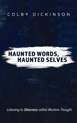 Haunted Words, Haunted Selves - Colby Dickinson - cover