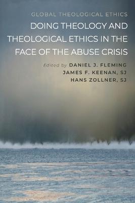Doing Theology and Theological Ethics in the Face of the Abuse Crisis - cover
