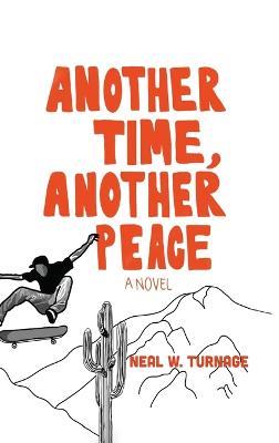 Another Time, Another Peace - Neal W Turnage - cover