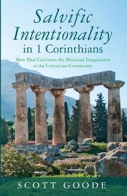 Salvific Intentionality in 1 Corinthians - Scott Goode - cover