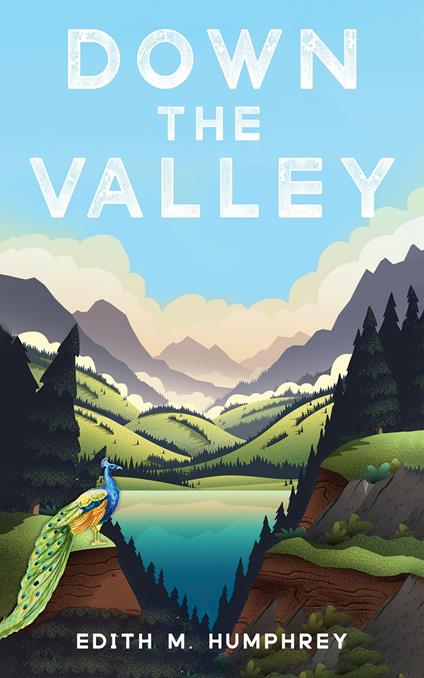 Down the Valley - Edith M. Humphrey - ebook