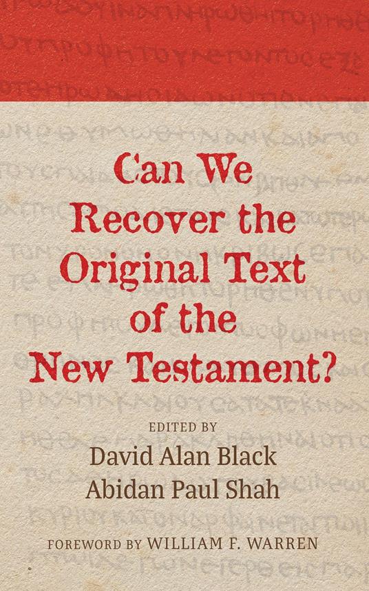Can We Recover the Original Text of the New Testament?