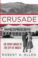 Crusade: The Spirit Moves in the City of Angels