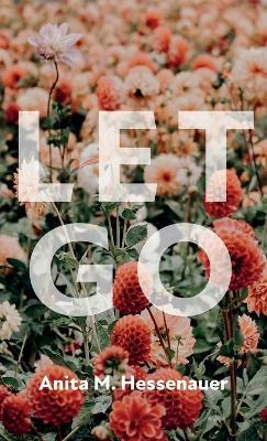 Let Go - Anita M Hessenauer - cover