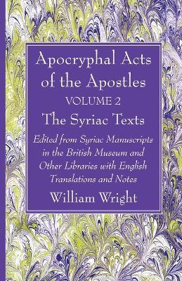 Apocryphal Acts of the Apostles, Volume 2 The English Translations - William Wright - cover