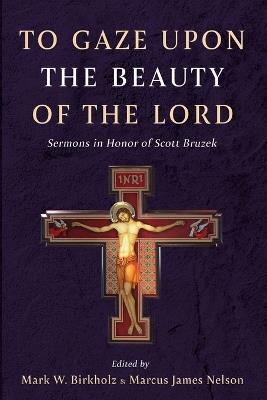 To Gaze upon the Beauty of the Lord - cover