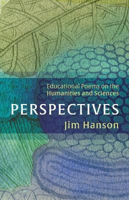 Perspectives: Educational Poems on the Humanities and Sciences - Jim Hanson - cover