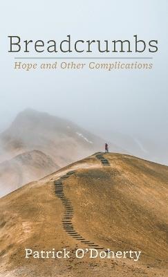 Breadcrumbs: Hope and Other Complications - Pat O'Doherty - cover