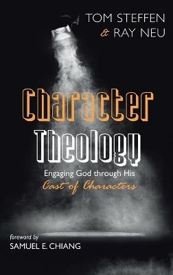 Character Theology - Tom Steffen,Ray Neu - cover