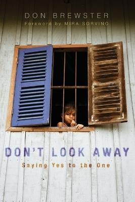Don't Look Away: Saying Yes to the One - Don Brewster - cover