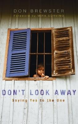Don't Look Away: Saying Yes to the One - Don Brewster - cover