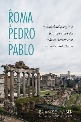 La Roma de Pedro y Pablo - Brian Schmisek - cover