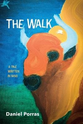 The Walk: A Tale Written in Sand - Daniel Porras - cover