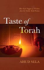 Taste of Torah: Bite-Sized Nuggets of Wisdom from the Weekly Torah Portion